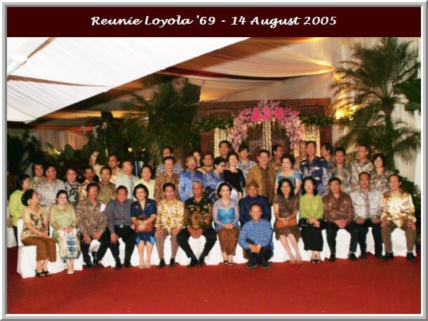 Reuni Loyola-69 menjelang pesta pernikahan Inka - Lia : Sunday : 14. August 2005